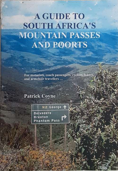 A Guide to South Africa`s Mountain Passes and Poorts by Patrick Coyne