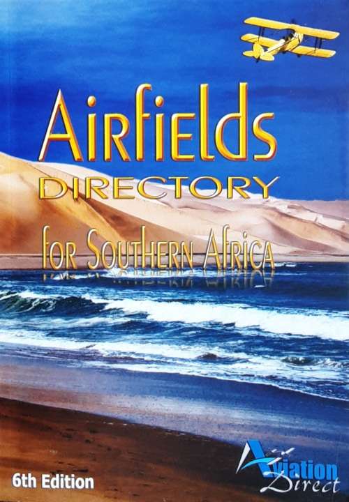 Airfields Directory for Southern Africa 6th Edition by Aviation Direct