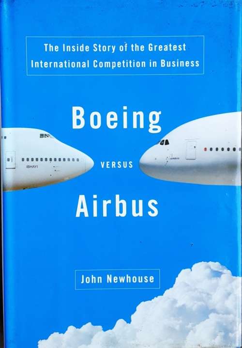 Boeing Versus Airbus by John Newhouse
