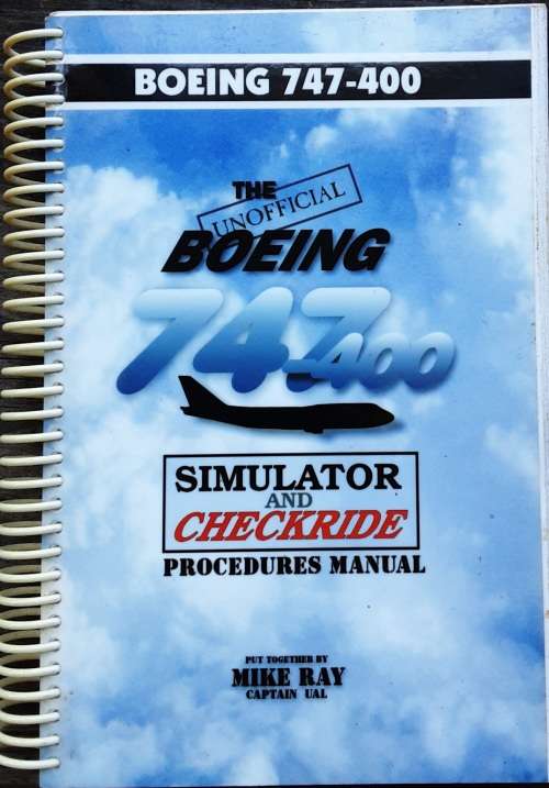 The Unofficial Boeing 747-400 Simulator and Checkride Procedures Manual by Mike Ray