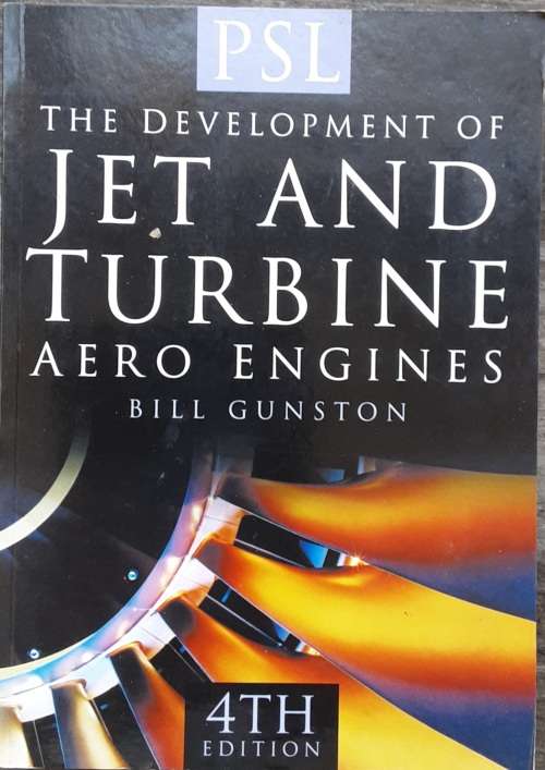 The Development of Jet and Turbine Aero Engines by Bill Gunston