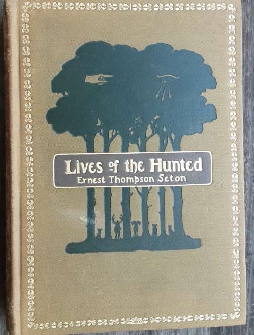 Lives of the Hunted by Ernest Thompson Seton