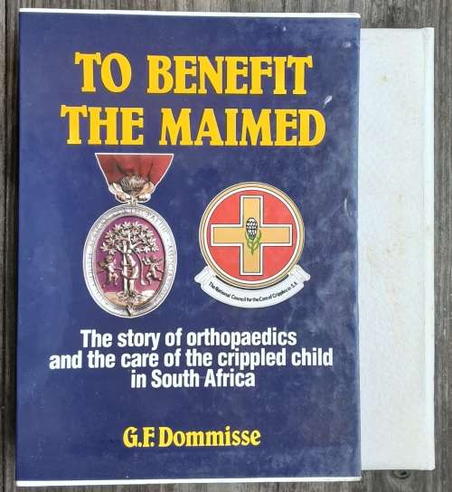 To Benefit The Maimed, by G F Dommisse De Luxe Limited Edition nbr 131/200 SIGNED**