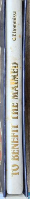 To Benefit The Maimed, by G F Dommisse De Luxe Limited Edition nbr 131/200 SIGNED**