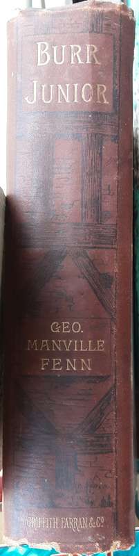 Burr Junior His Struggles and Studies at Old Browne`s School by G Manville Fenn