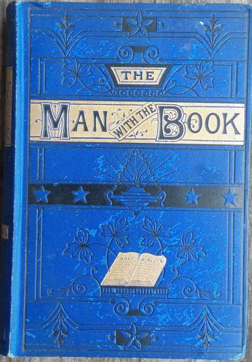 The Man With The Book or The Bible Among The People by John Matthias Weylland