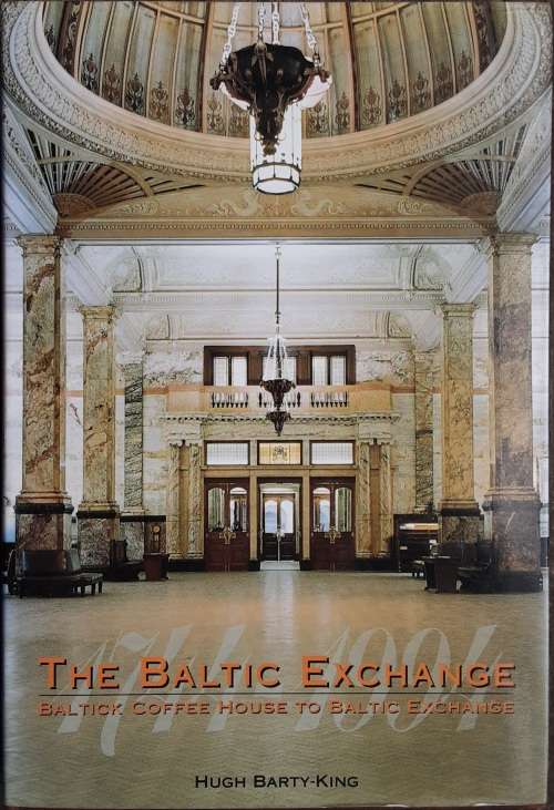 The Baltic Exchange< Baltick Coffee House to Baltic Exchange by Hugh Barty-King