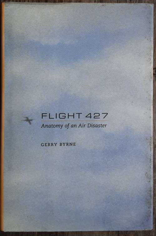 Flight 427 Anatomy of an Air Disaster by Gerry Byrne