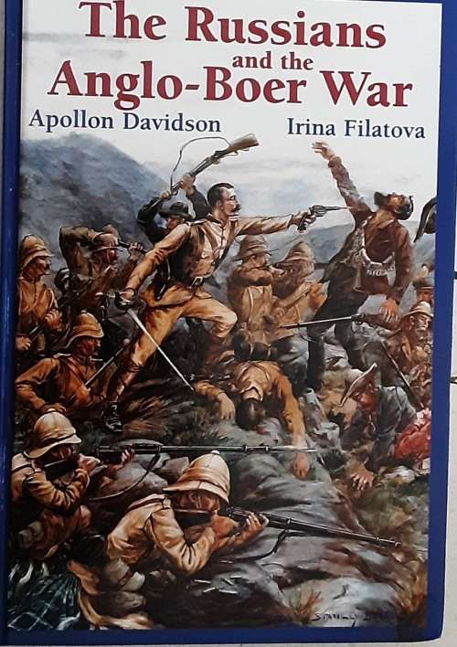 The Russians and the Anglo-Boer War by Apollon Davidson and Irina Filatova **SIGNED COPY**