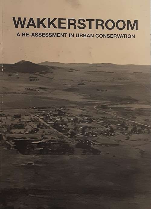 Wakkerstroom, A Re-Assessment in Urban Conservation edited by Prof Walter Peters