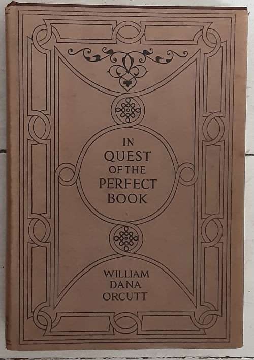 In Quest of the Perfect Book by William Dana Orcutt