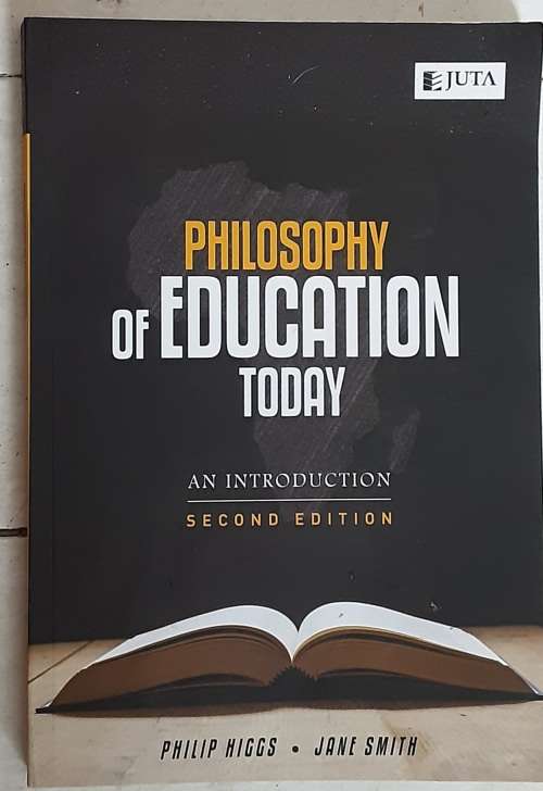Philosophy of Education Today an introduction 2nd edition by Philip Higgs and Jane Smith