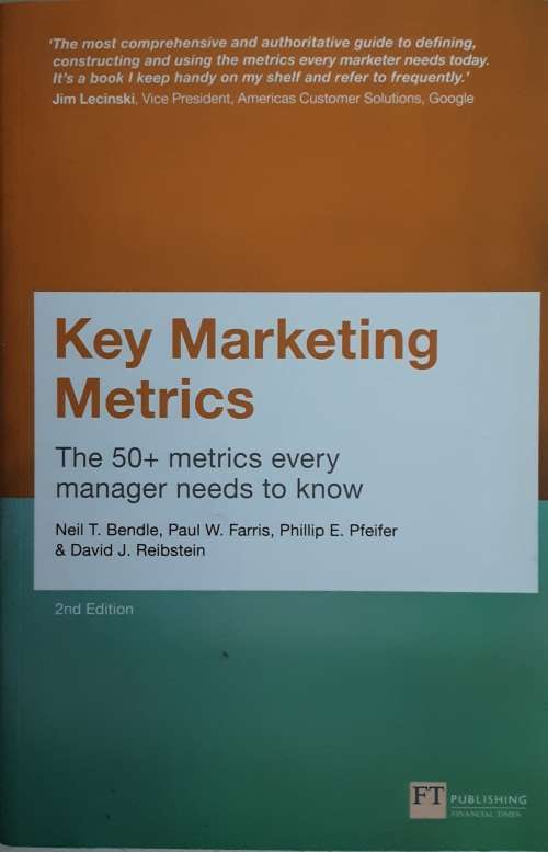 Key Marketing Metrics The 50+ metrics every manager needs to know by Bendle etall