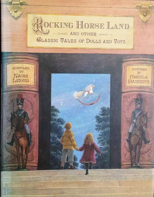 Rocking Horse Land and other Classic Tales of Dolls and Toys by Naomi Lewis
