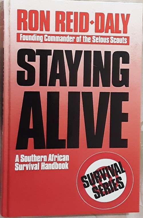 Staying Alive, A Southern African Survival Handbook by Ron Reid-Daly