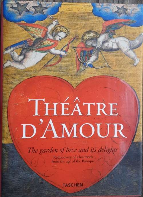 Theatre D`Amour, The Garden of Love and it`s Delights with an essay and texts by Warncke