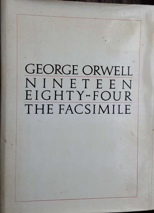 George Orwell, Nineteen Eighty-Four, The Facsimile  **SCARCE**