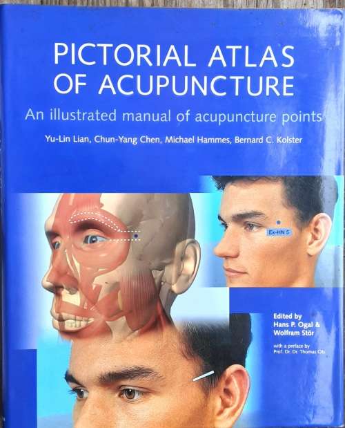 Pictorial Atlas of Acupuncture, illustrated manual of Acupuncture points by Yu-Lin Lian etal