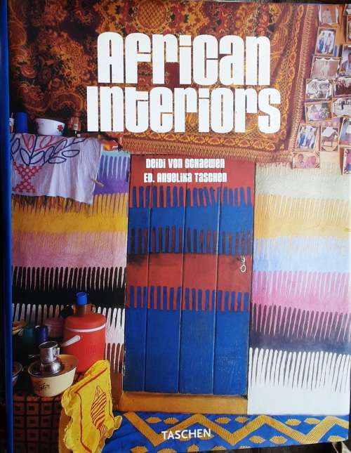 African Interiors by Deidi Von Schaewen and Angelika Taschen