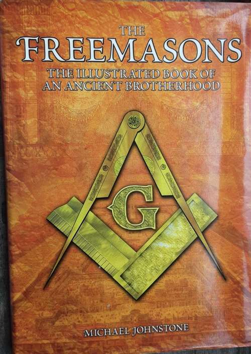 THe Freemasons, The Illustrated Book of the Ancient Brotherhood by Johnstone