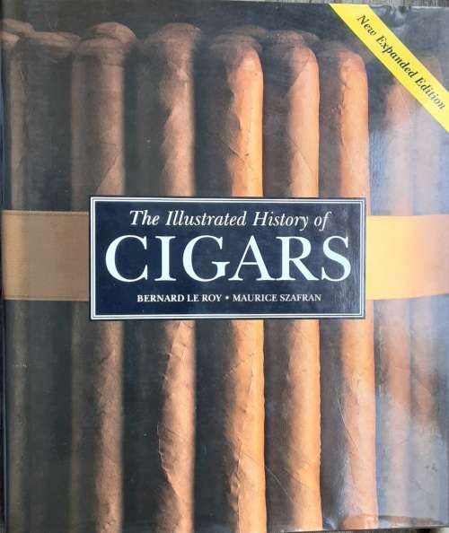 The Illustrated History of Cigars by Bernard Le Roy and Maurice Szafran