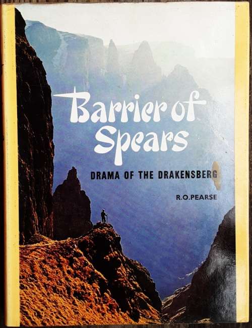 Barrier of Spears Drama of the Drakensberg by R O Pearse