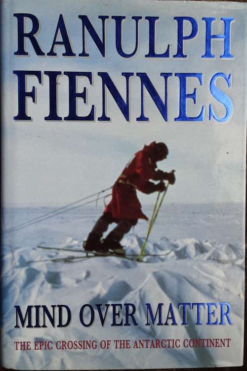Mind Over Matter by Ranulph Fiennes **SIGNED COPY**