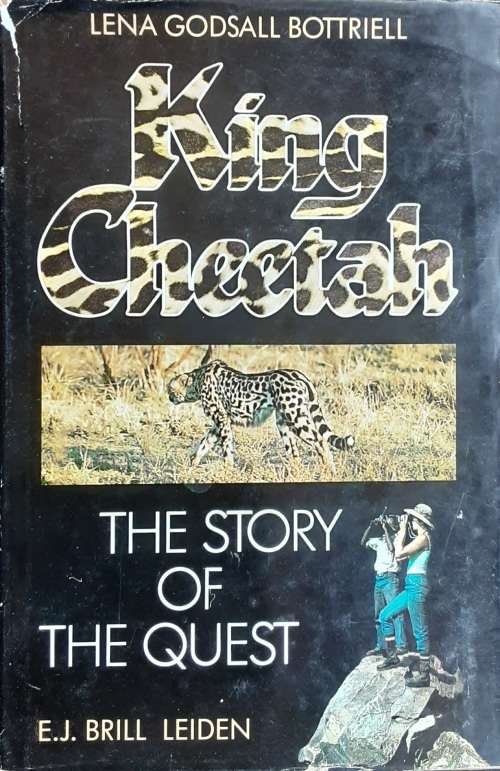King Cheetah, The Story of the Quest by Lena Godsall Bottriell