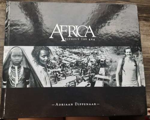 Africa Without the 4X4 by Adriaan Dippenaar