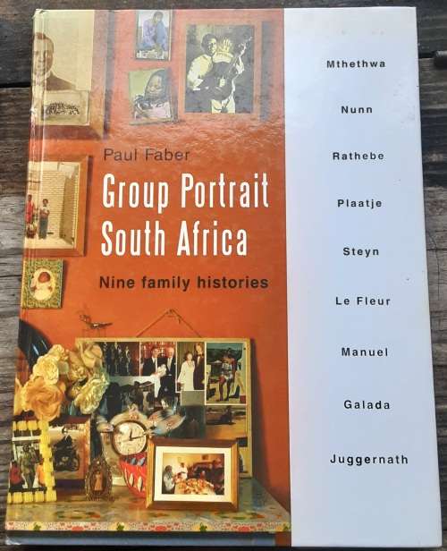 Group Portrait South Africa Nine Family Histories by Paul Faber