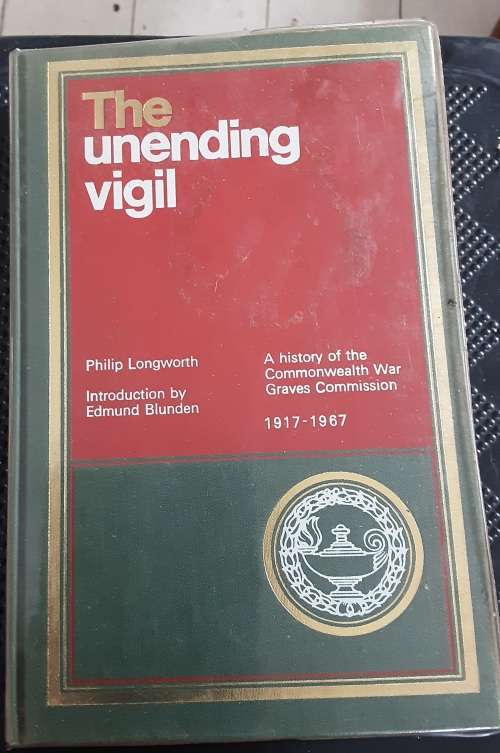 The Unending Vigil A History of the Commonwealth War Graves Commission 1917-1967