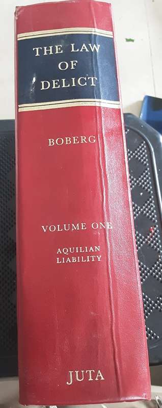 The Law of Delict by P Q R Boberg vol 1 Aquilian Liability First Edition