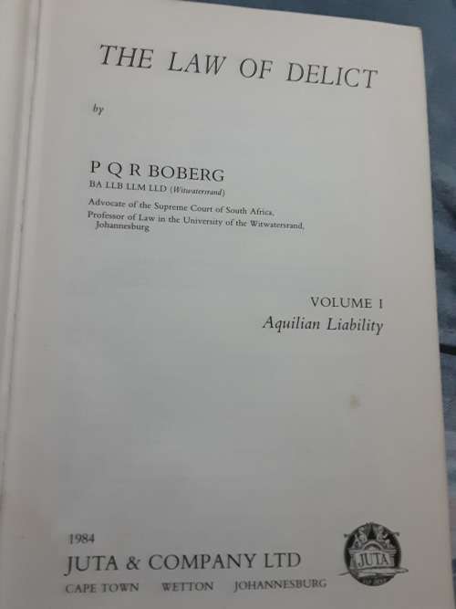 The Law of Delict by P Q R Boberg vol 1 Aquilian Liability First Edition
