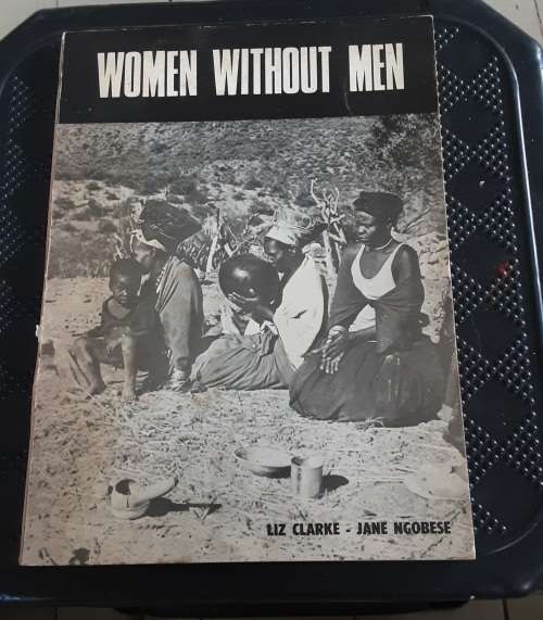Women Without Men, A Study of 150 Families in Nqutu District of Kwazulu by Clarke and Ngobese
