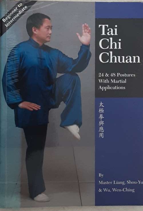 Tai Chi Chuan 24 and 48 Postures With Martial Applications by Master Liang