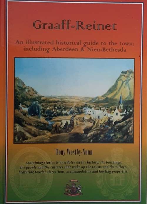 Graaff-Reinet, illustrated Historical guide to the town by Tony Westby-Nunn limited nbr 654