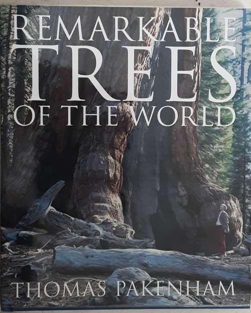 Remarkable Trees of the Worlds by Thomas Pakenham