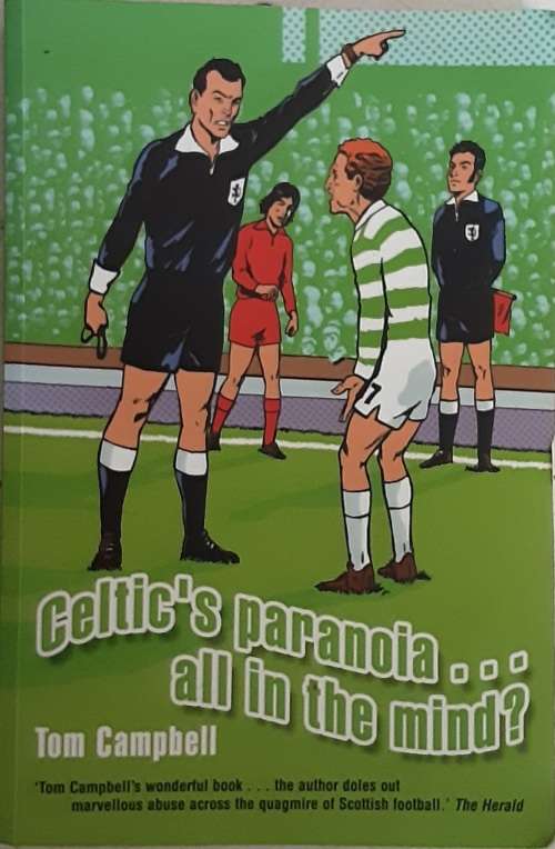 Celtic`s Paranoia... All in the mind by Tom Campbell