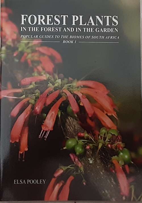 Forest Plants in the Forest and in the Garden, Biomes of South Africa book 1 by Elsa Pooley