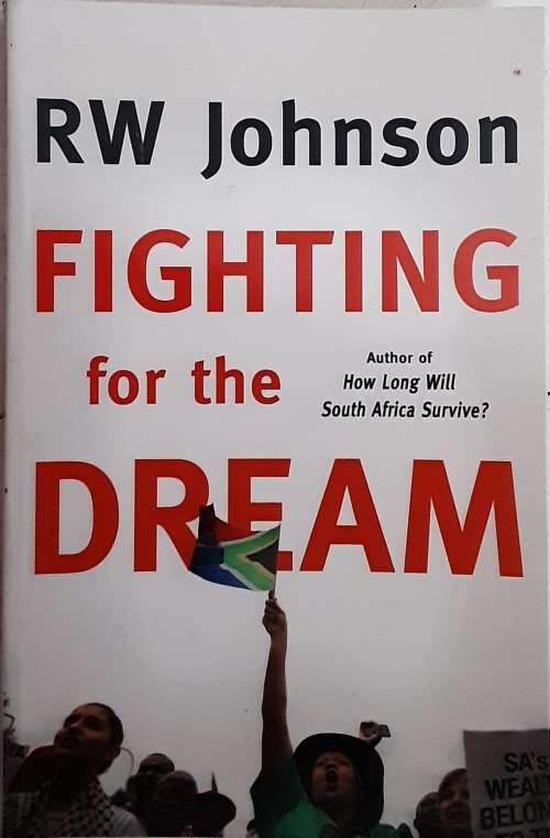 Fighting For The Dream by R W Johnson