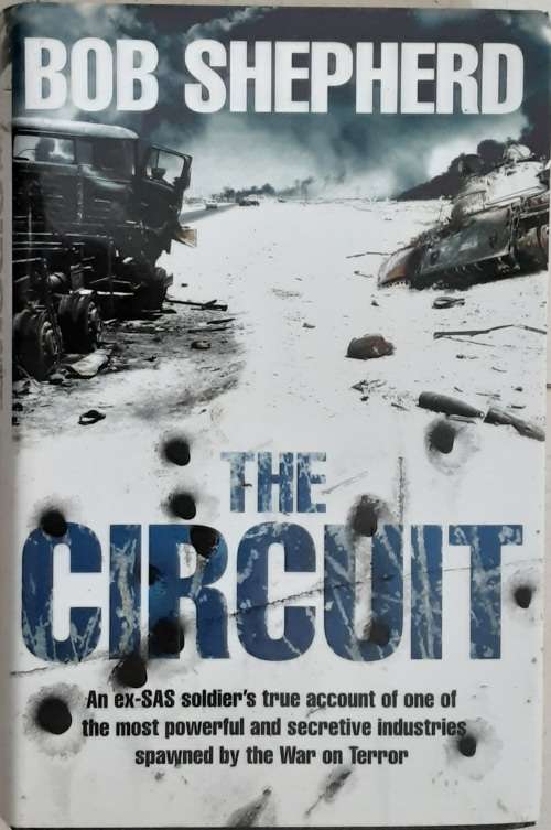 The Circuit, An ex-SAS Soldier`s True Account by Bob Shepherd