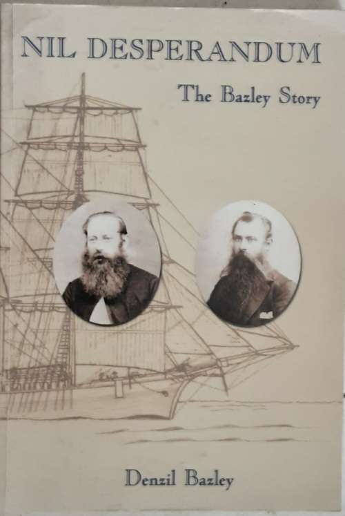 Nil Desperandum The Bazley Story, Limited Edition Nbr 220/1200 by Denzil Bazley **SIGNED**