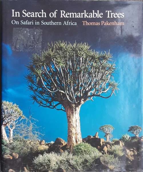 In Search of Remarkable Trees, On Safari in Southern Africa by Thomas Pakenham
