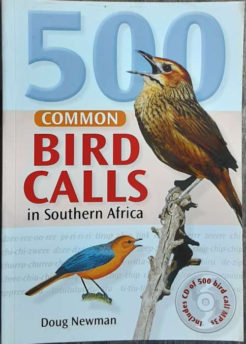 500 Common Bird Calls in Southern Africa by Doug Newman **CD INCUDED**