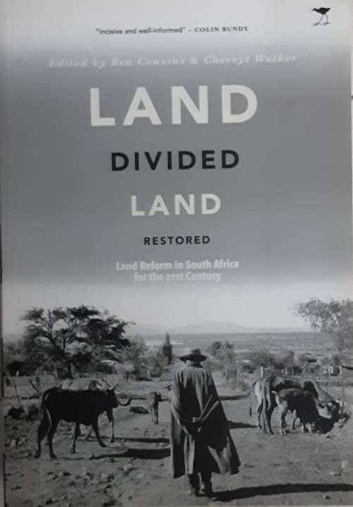Land Divided Land Restored edited by Ben Cousins and Cheryl Walker
