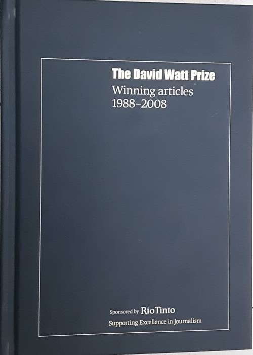 The David Watt Prize Winning Articles 1988-2008 by Rio Tinto **Limited Edition 141/175**