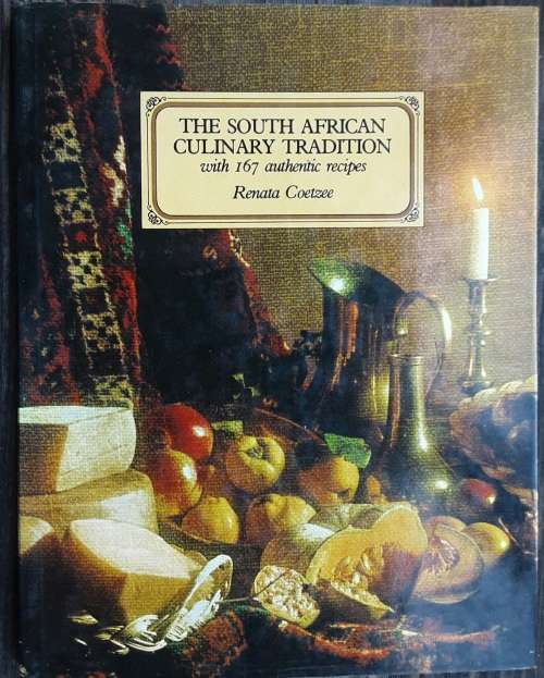 The South African Culinary Tradition by Renata Coetzee