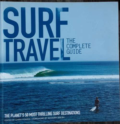 Surf Travel The Complete Guide by Chris Power