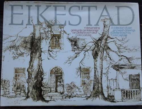 Eikestad A Collection of Pen and Wash Drawings of Stellenbosch by Cora Coetzee