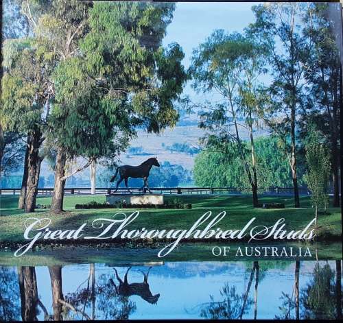 Great Thoroughbred Studs of Australia by Di Buckley